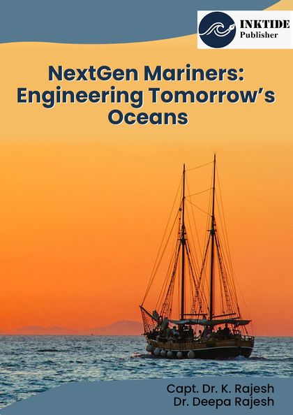NextGen Mariners: Engineering Tomorrow’s Oceans — front cover by Capt. Dr. K. Rajesh & Dr. Deepa Rajesh